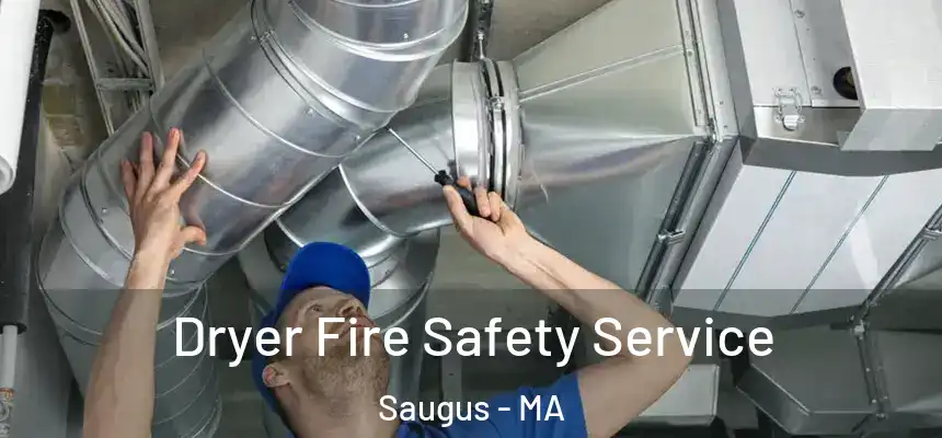  Dryer Fire Safety Service Saugus - MA