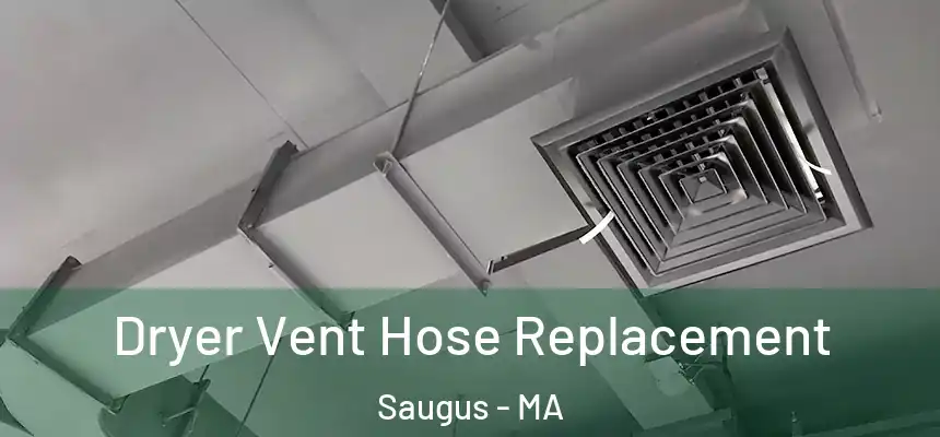 Dryer Vent Hose Replacement Saugus - MA