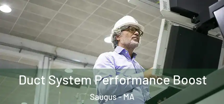  Duct System Performance Boost Saugus - MA