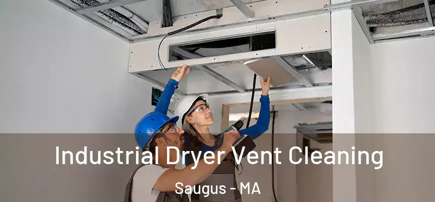  Industrial Dryer Vent Cleaning Saugus - MA