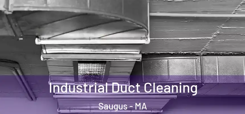  Industrial Duct Cleaning Saugus - MA