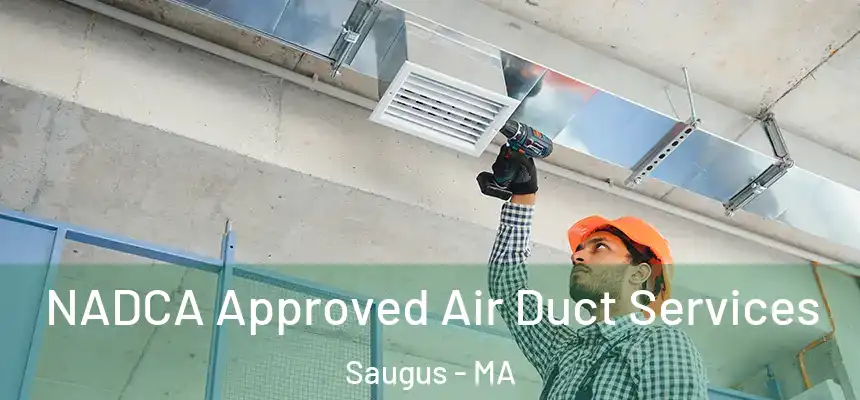  NADCA Approved Air Duct Services Saugus - MA