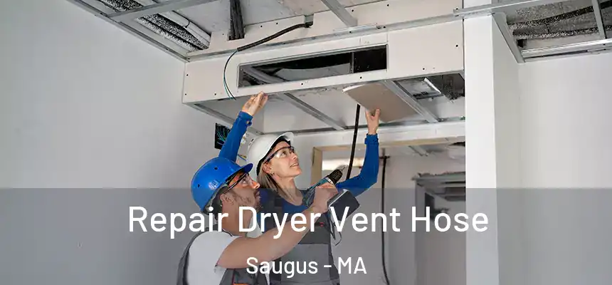  Repair Dryer Vent Hose Saugus - MA
