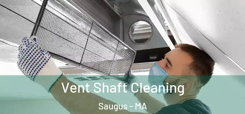 Vent Shaft Cleaning Saugus - MA